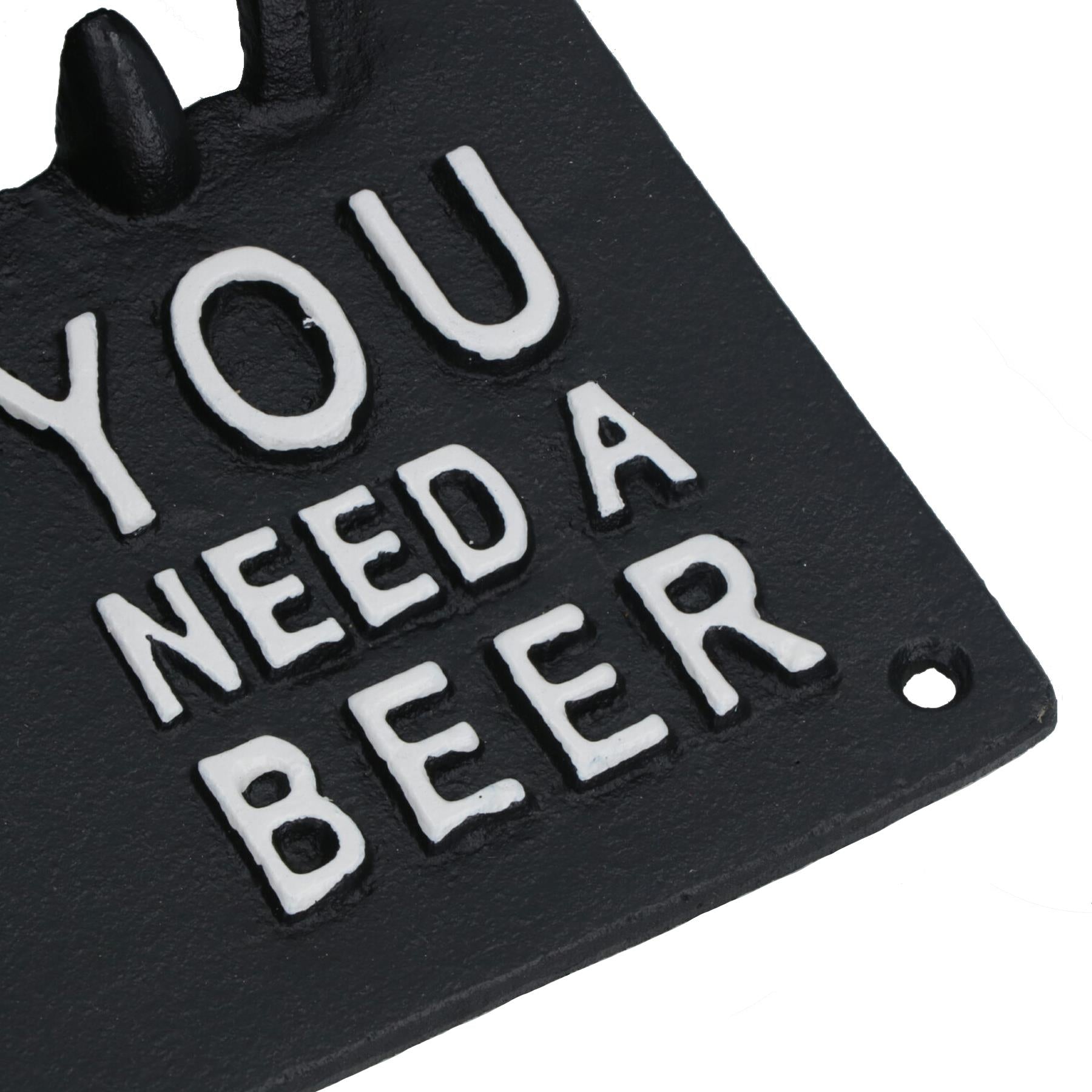 You Need A Beer Bottle Opener Beer Cast Iron Sign Gift Garage Door Shed Bar
