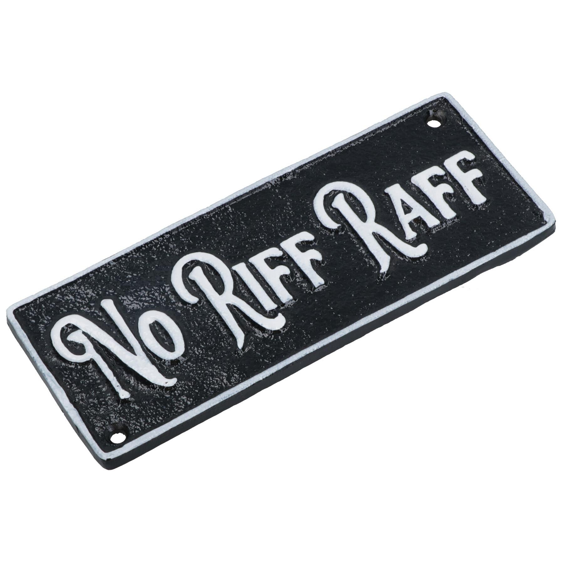 No Riff Raff Cast Iron Sign Plaque Door Wall House Home Gate Garden Yard Post