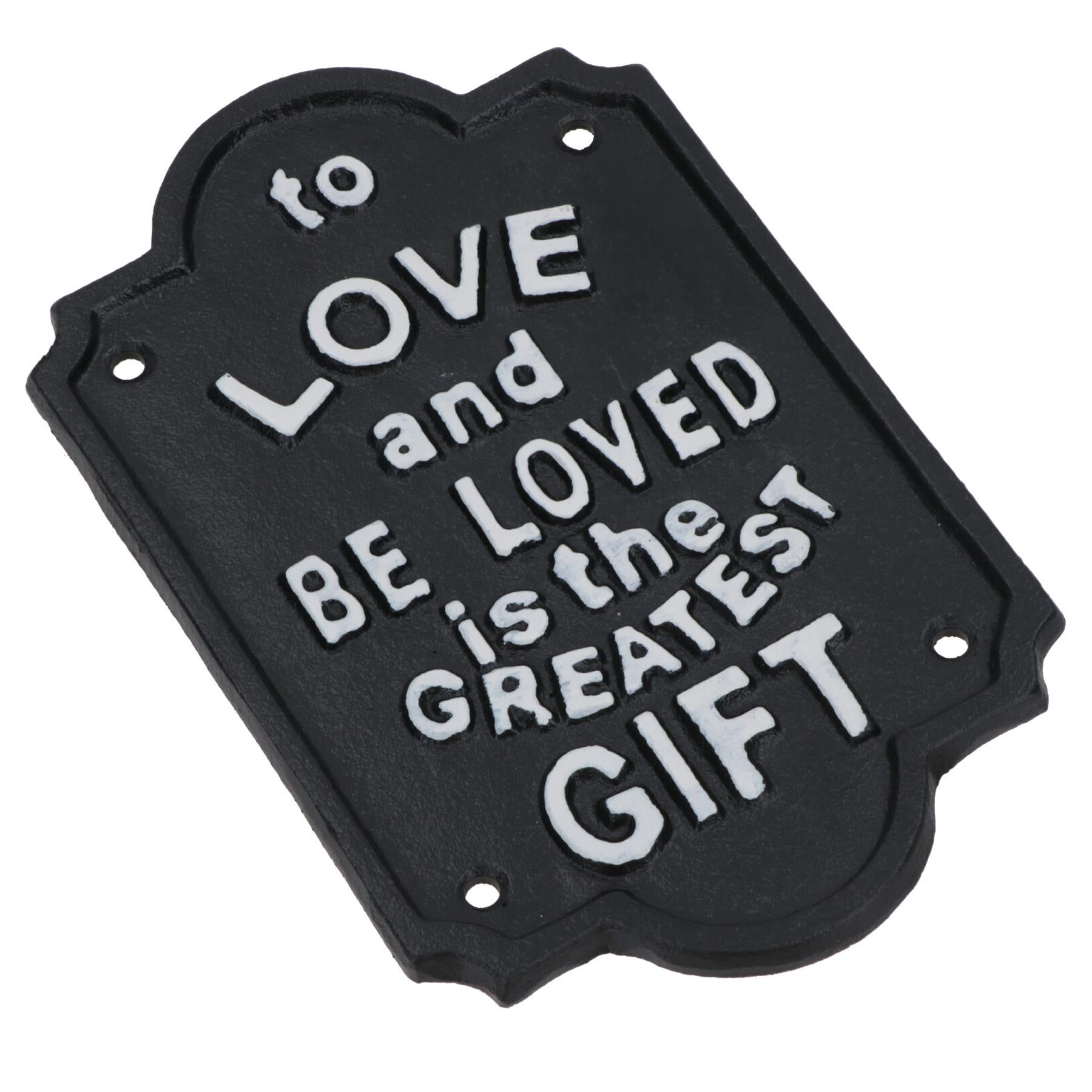 To Be Loved Is The Greatest Gift Cast Iron Sign Plaque Wall House Garden Yard