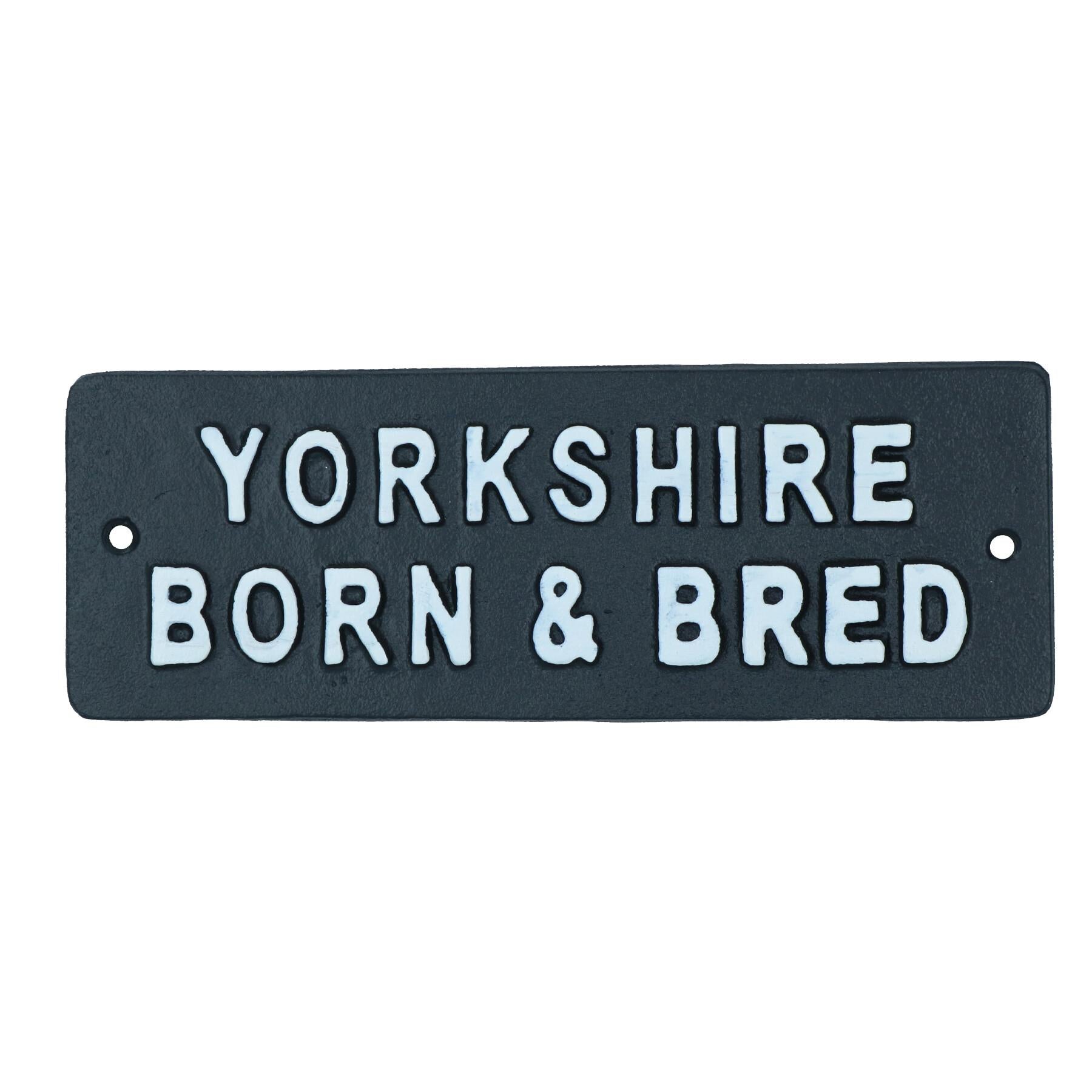 Yorkshire Born & Bred Cast Iron Sign Plaque Wall Door Fence Gate Post House
