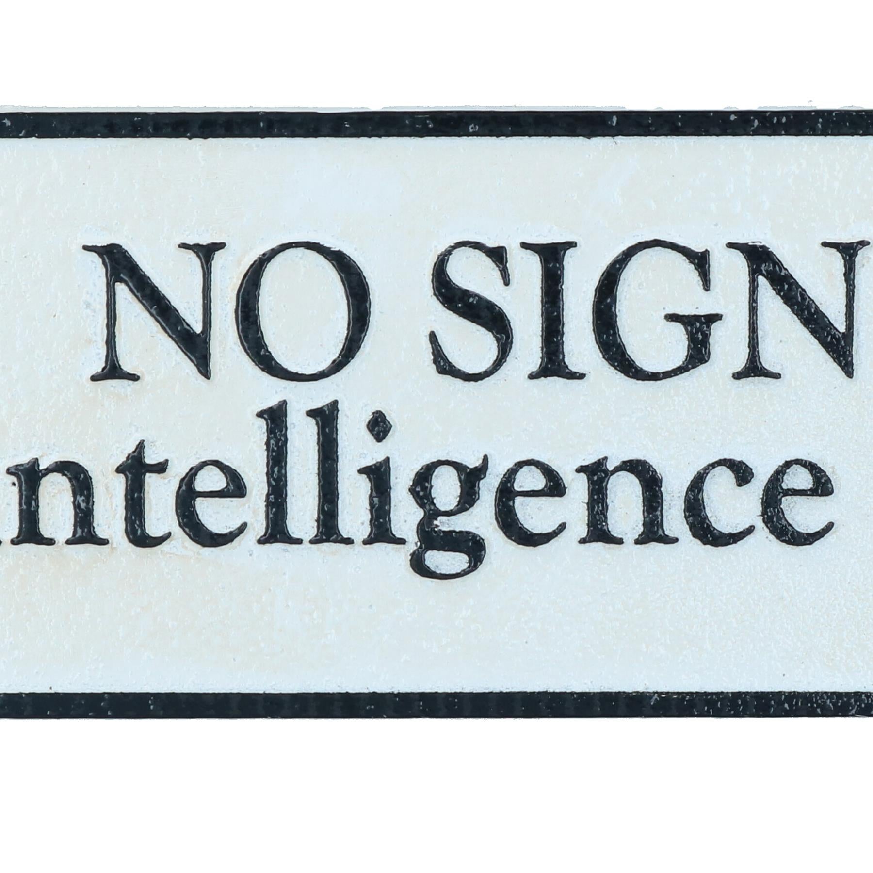 Kein Zeichen von Intelligenz Gusseisen Zeichen Plakette Tür Wand Haus Tor Hof Schuppen