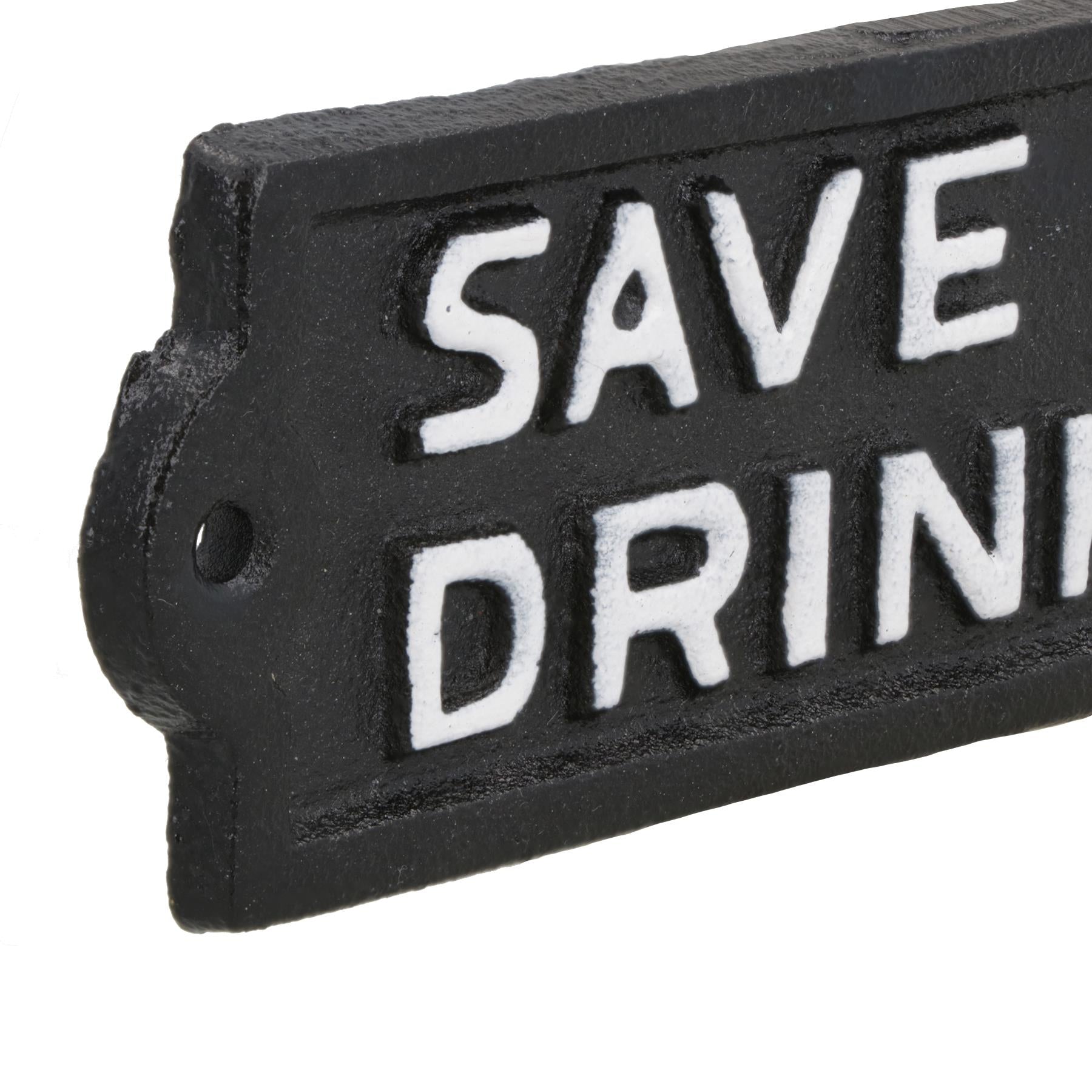 Save Water Drink Beer Cast Iron Sign Plaque Wall Door Fence House Garden Yard