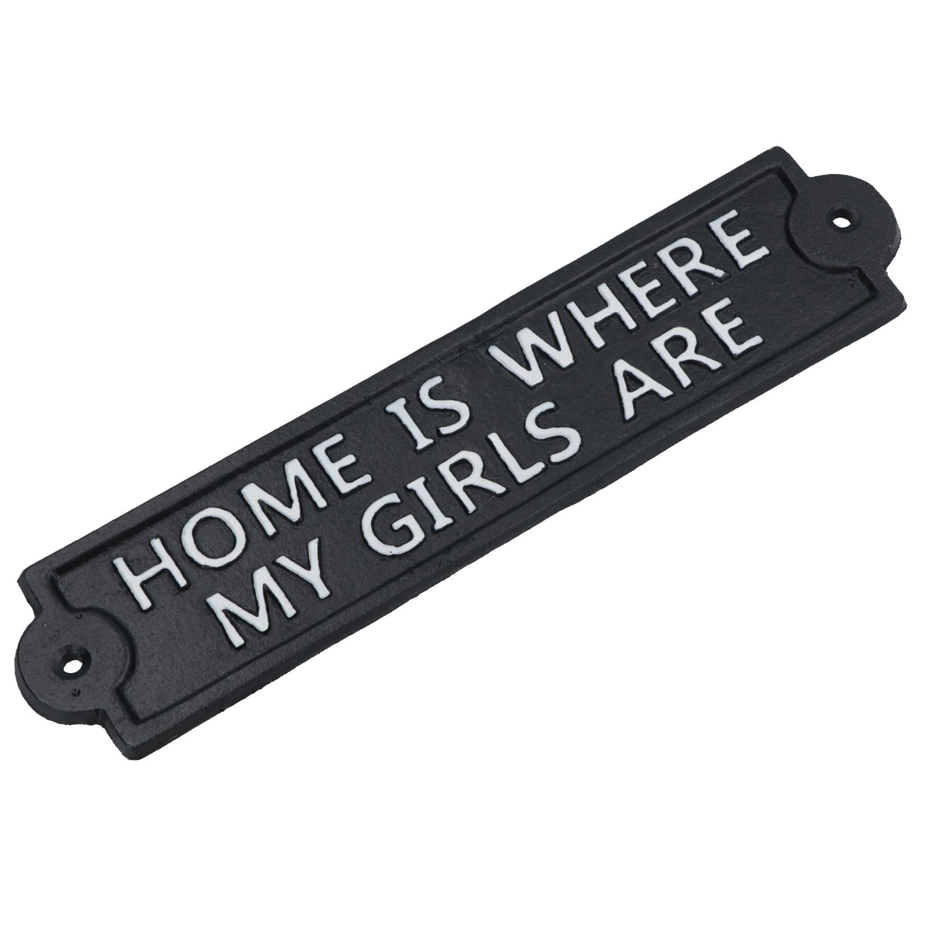 Home Is Where My Girls Are Cast Iron Sign Plaque Wall Door Fence Post House