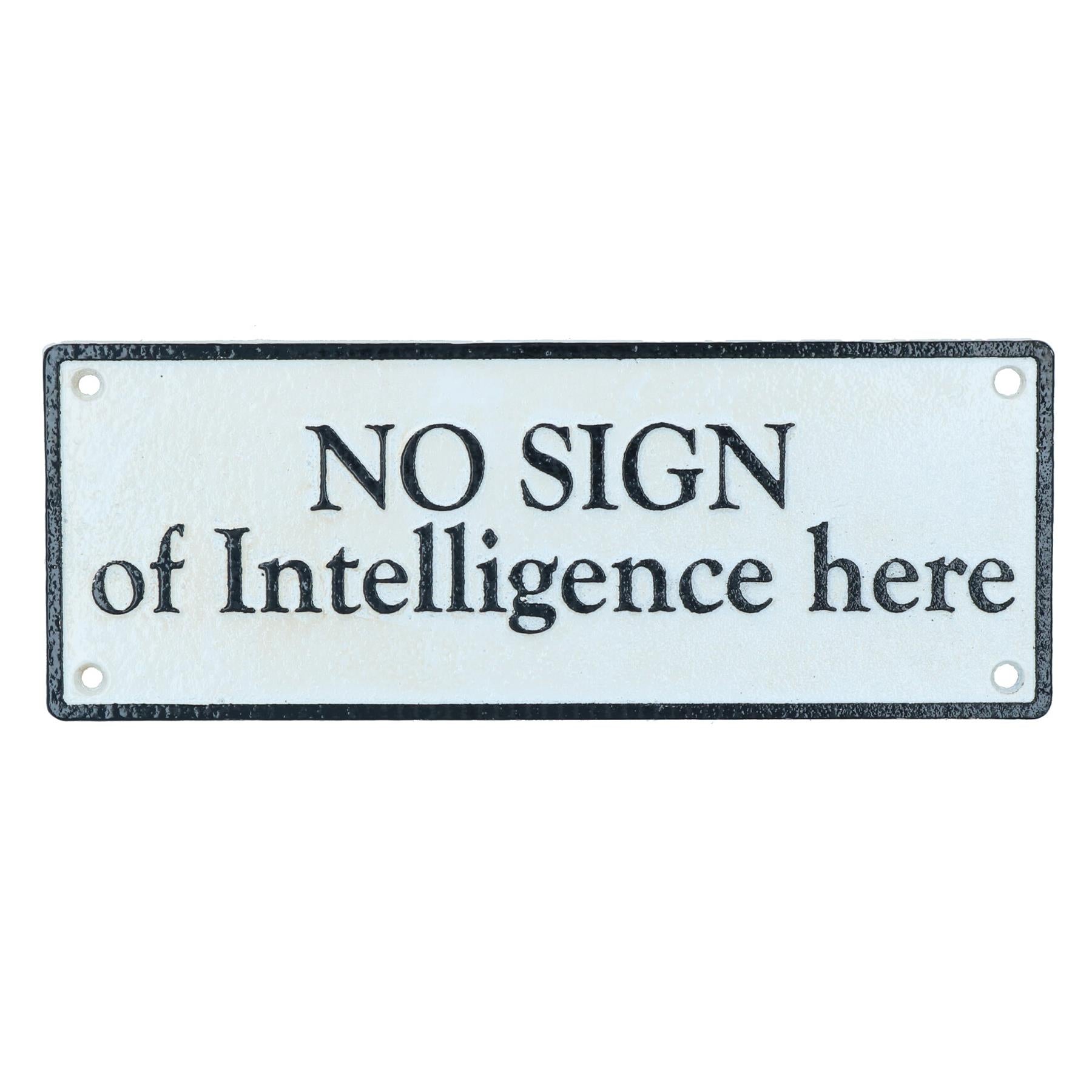 Kein Zeichen von Intelligenz Gusseisen Zeichen Plakette Tür Wand Haus Tor Hof Schuppen