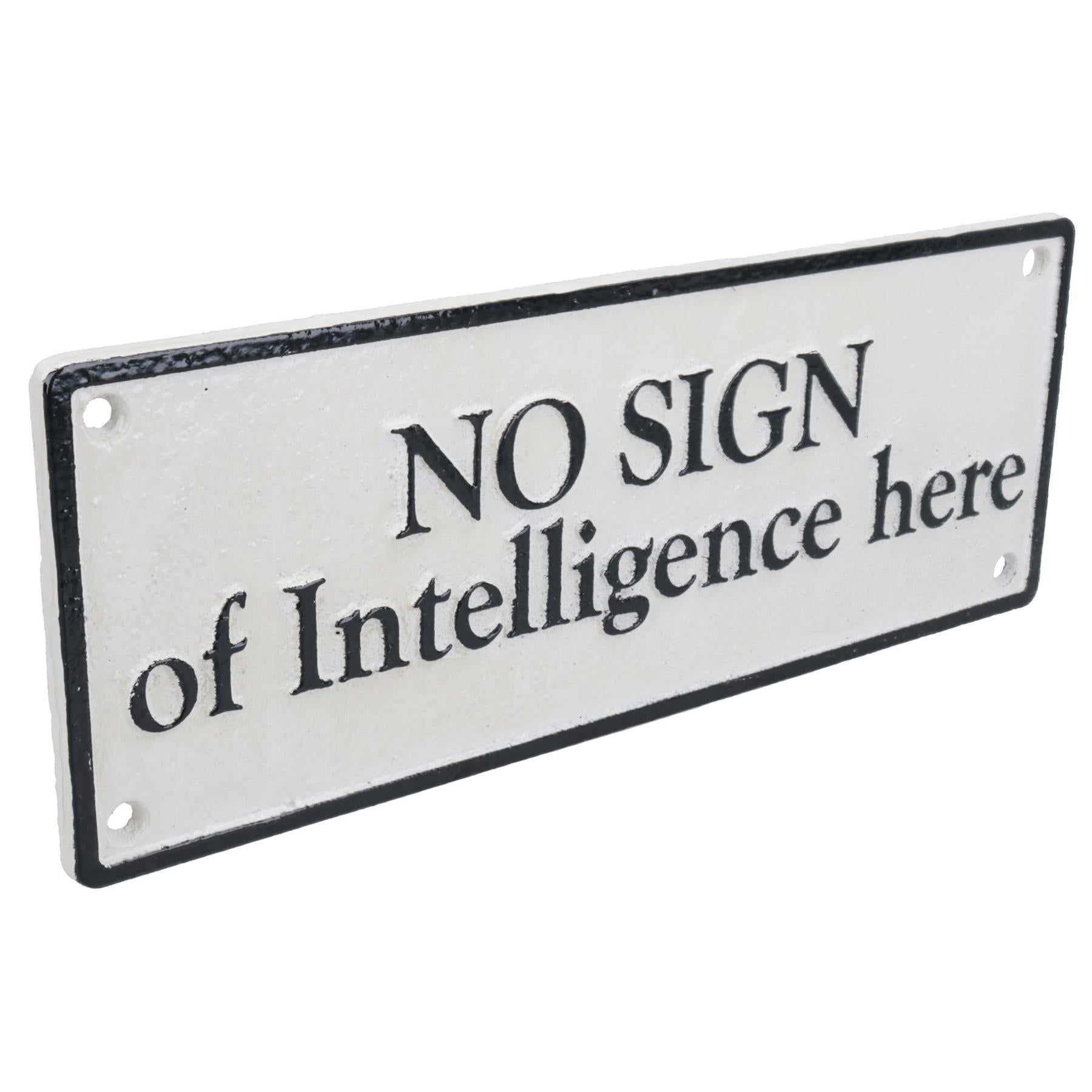 No Sign Of Intelligence Cast Iron Sign Plaque Door Wall House Gate Yard Shed