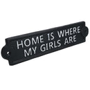 Home Is Where My Girls Are Cast Iron Sign Plaque Wall Door Fence Post House