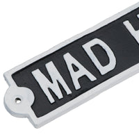 Mad House Cast Iron Sign Plaque Wall Door Fence Gate Post House Garden Yard