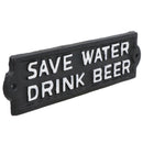 Save Water Drink Beer Cast Iron Sign Plaque Wall Door Fence House Garden Yard