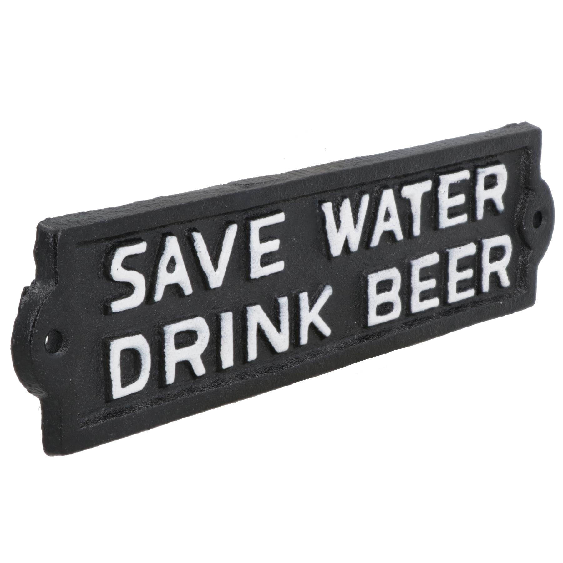 Save Water Drink Beer Cast Iron Sign Plaque Wall Door Fence House Garden Yard