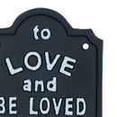 To Be Loved Is The Greatest Gift Cast Iron Sign Plaque Wall House Garden Yard