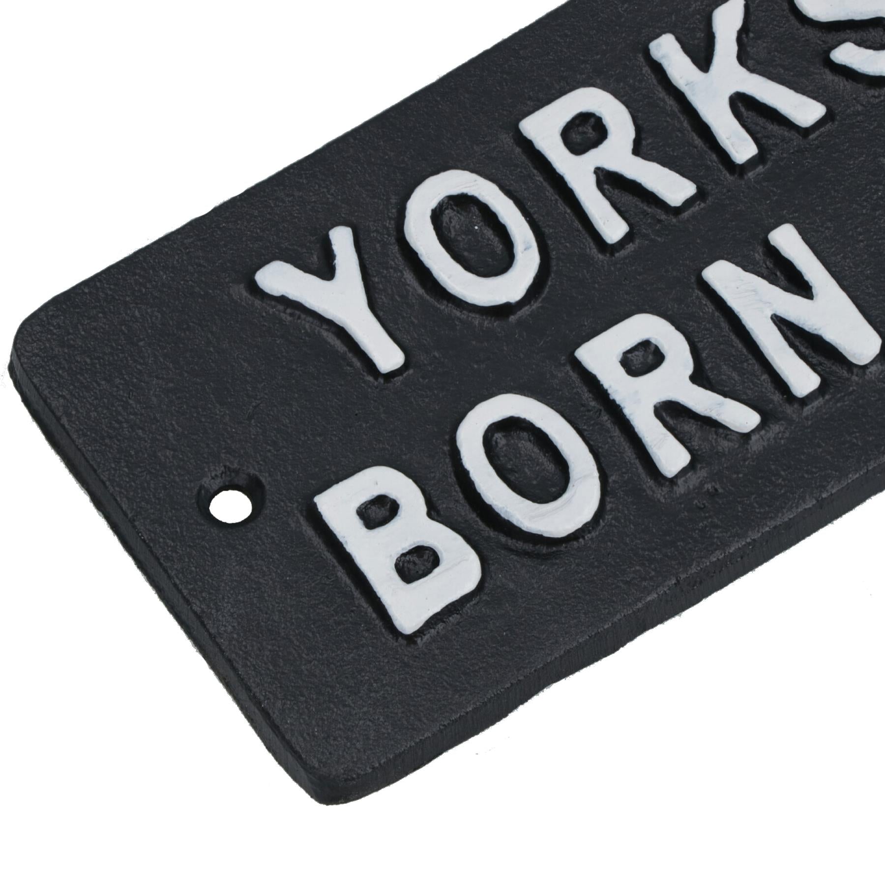 Yorkshire Born & Bred Cast Iron Sign Plaque Wall Door Fence Gate Post House