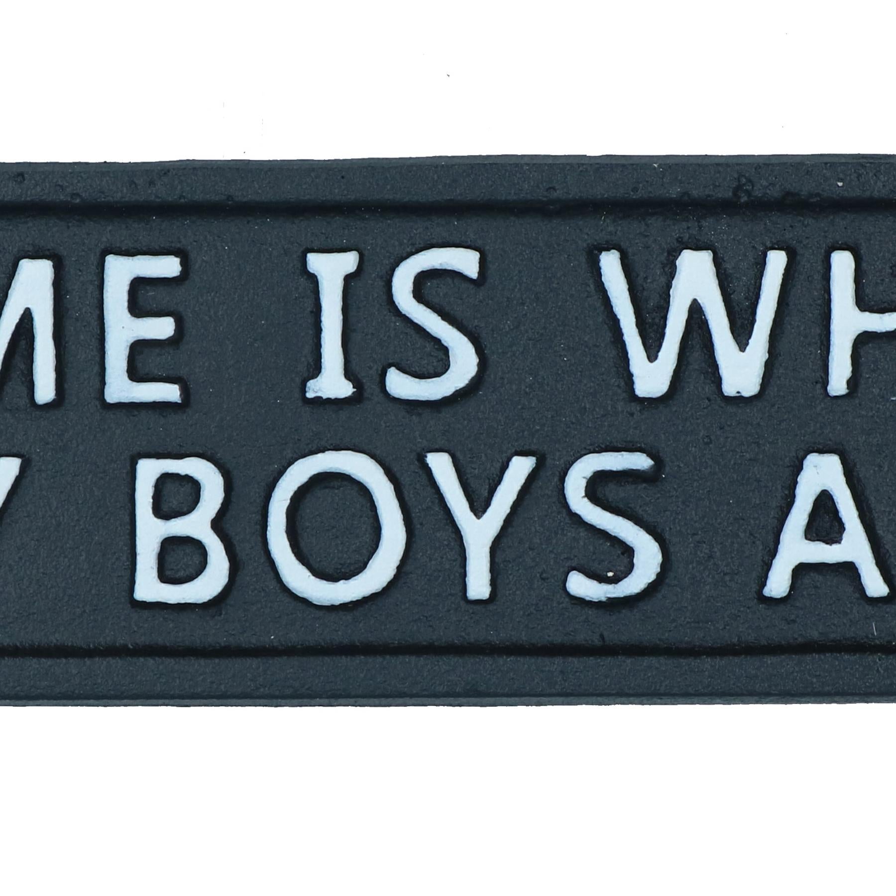 Home Is Where My Boys Are Cast Iron Sign Plaque Wall Door Fence Post House