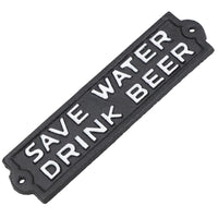 Save Water Drink Beer Cast Iron Sign Plaque Wall Door Fence House Garden Yard