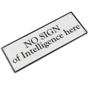 No Sign Of Intelligence Cast Iron Sign Plaque Door Wall House Gate Yard Shed