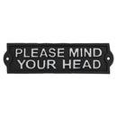 Please Mind Your Head Cast Iron Sign Plaque Black Garden Garage Safety Work