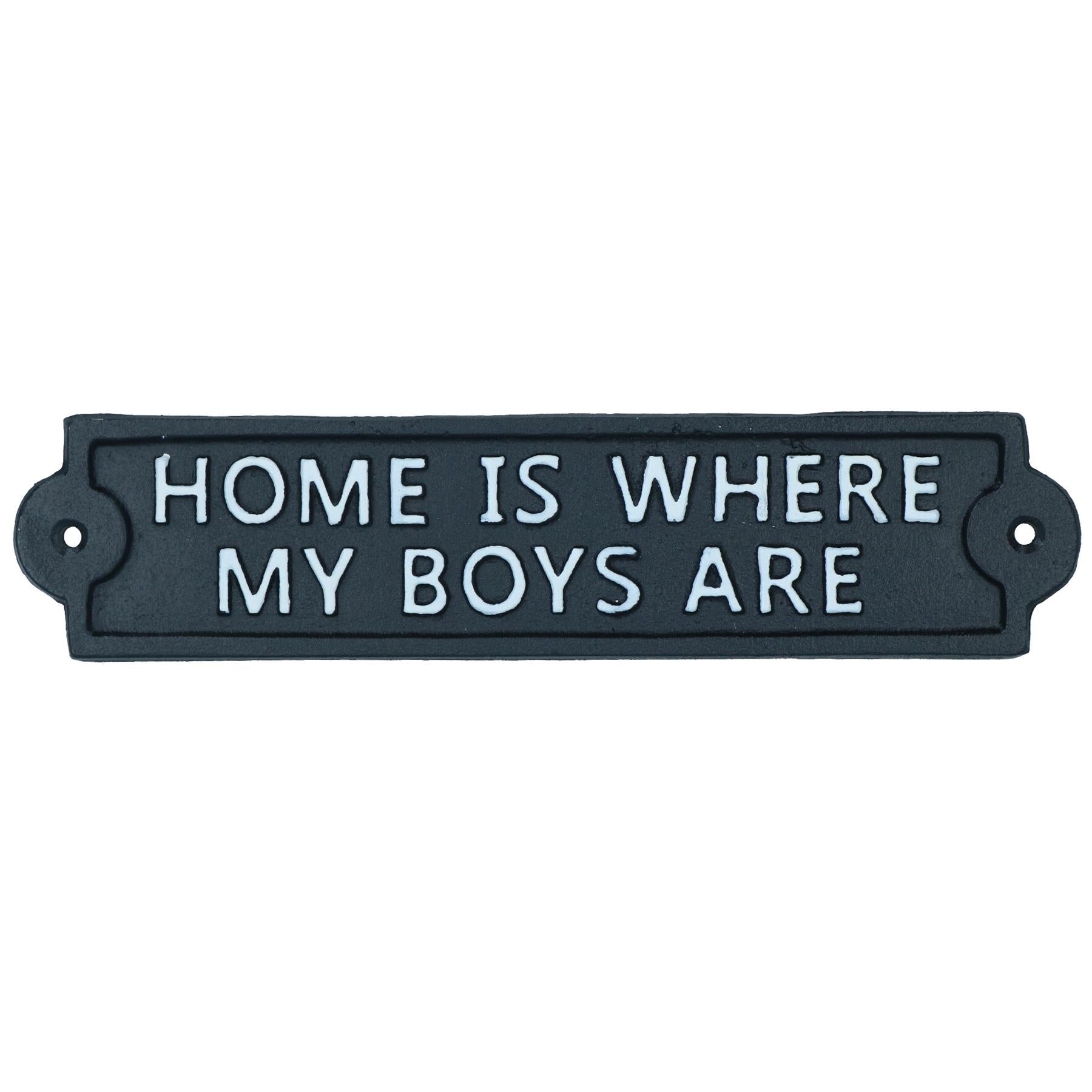 Home Is Where My Boys Are Cast Iron Sign Plaque Wall Door Fence Post House
