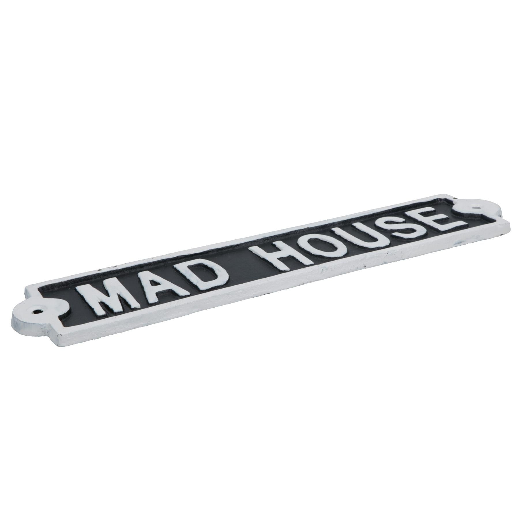 Mad House Cast Iron Sign Plaque Wall Door Fence Gate Post House Garden Yard