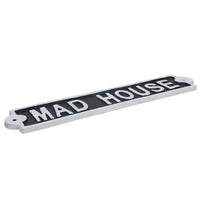 Mad House Cast Iron Sign Plaque Wall Door Fence Gate Post House Garden Yard