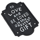 To Be Loved Is The Greatest Gift Cast Iron Sign Plaque Wall House Garden Yard