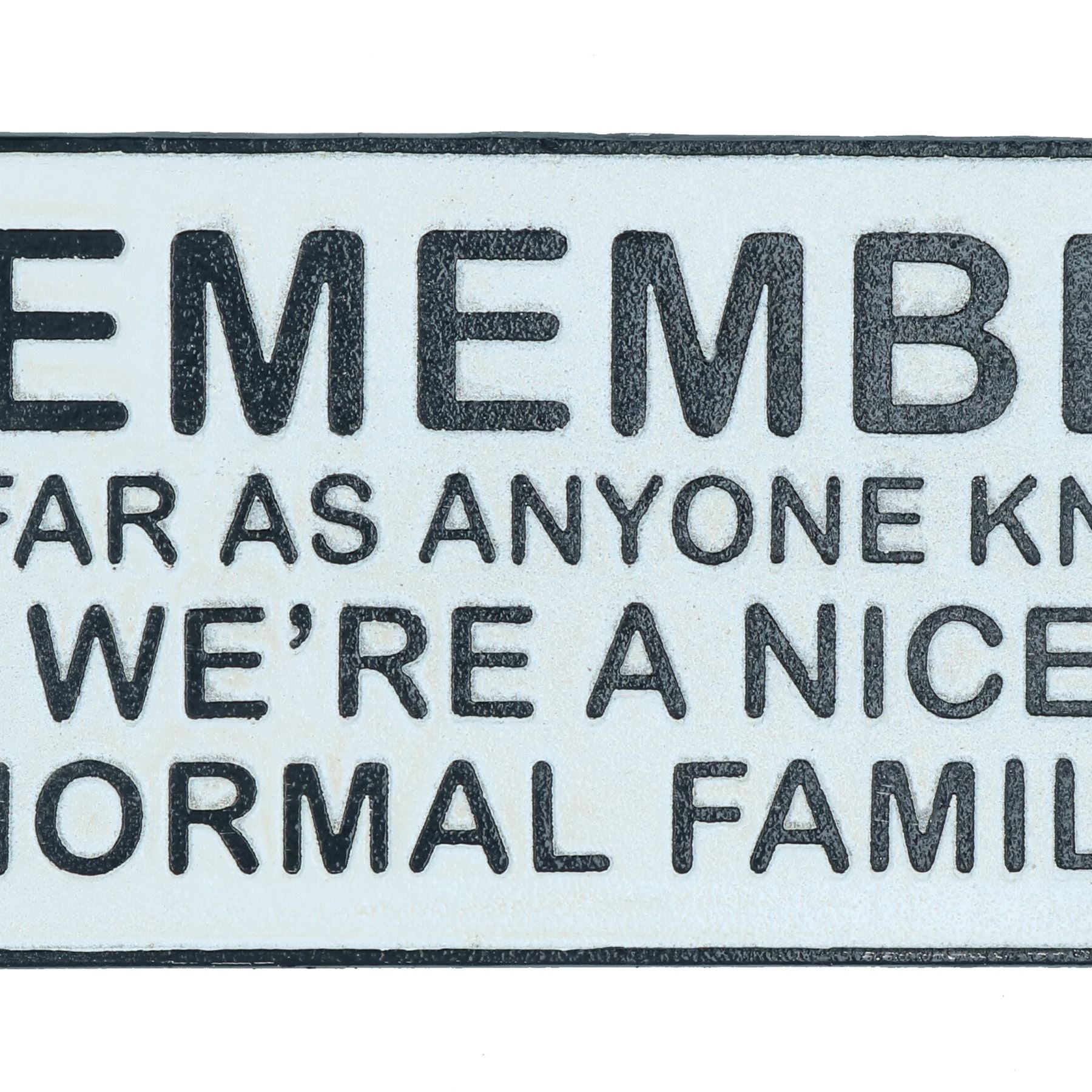 N'oubliez pas que nous sommes une famille normale Plaque en fonte Porte Mur Maison Portail