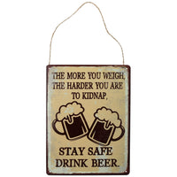 Hanging 'More You Weigh Harder To Kidnap' Metal Sign PrePunched Holes 25x33