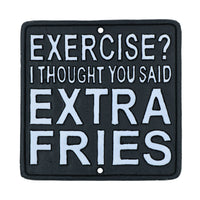 Exercise? I Thought You Said Extra Fries Sign Cast Iron Plaque Wall House Door