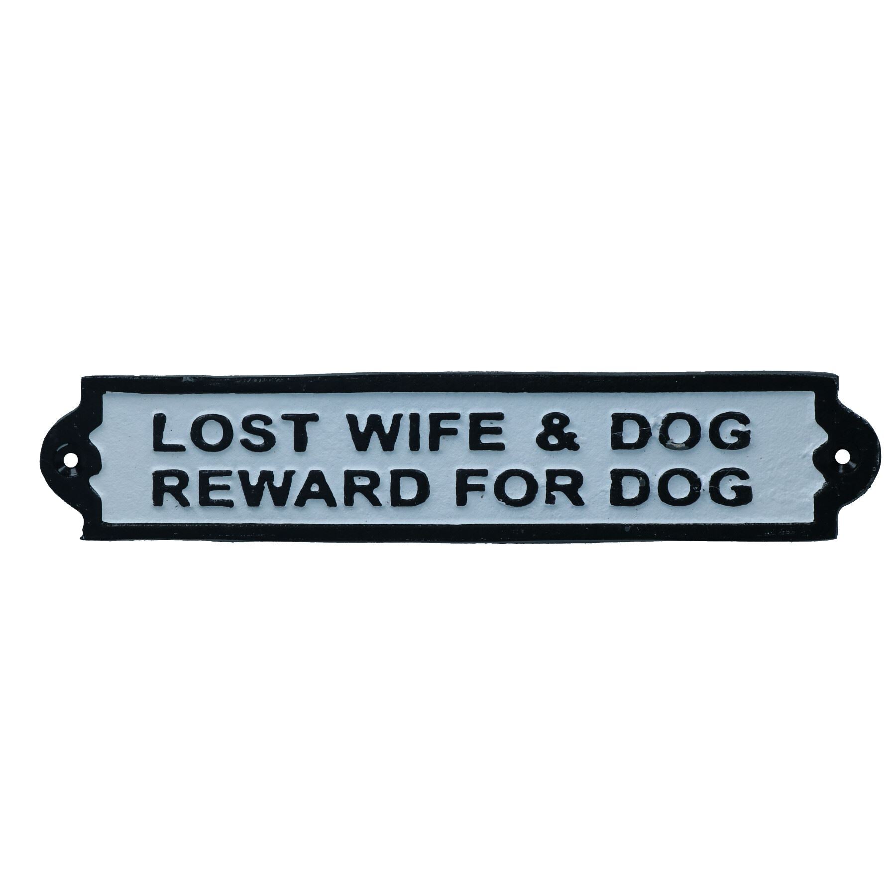 Lost Wife & Dog Reward Cast Iron Sign Plaque Wall Door Fence Gate Post House