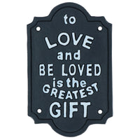 To Be Loved Is The Greatest Gift Cast Iron Sign Plaque Wall House Garden Yard