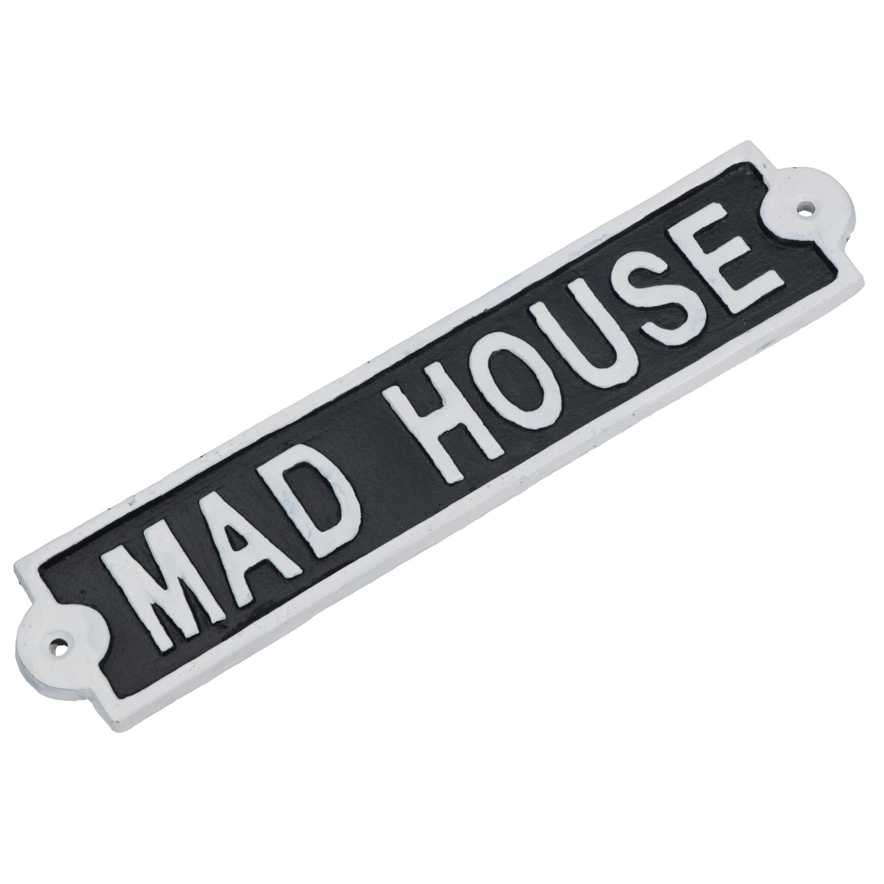 Mad House Cast Iron Sign Plaque Wall Door Fence Gate Post House Garden Yard