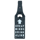 Great Minds Drink Alike Bottle Opener Beer Cast Iron Sign Gift Garage Shed Bar