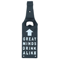 Great Minds Drink Alike Bottle Opener Beer Cast Iron Sign Gift Garage Shed Bar