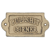 Bullsh*t Corner Cast Iron Sign Plaque Door Wall House Home Gate Garden Humor