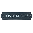 It Is What It Is Sign Cast Iron Sign Plaque Wall Door Fence Gate Post House Garden