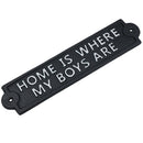 Home Is Where My Boys Are Cast Iron Sign Plaque Wall Door Fence Post House