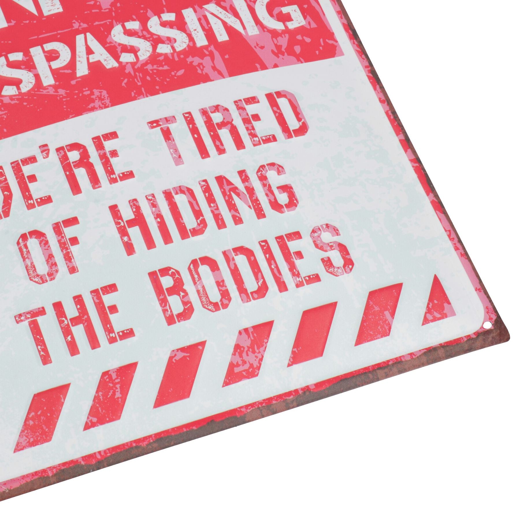 Novelty Metal Wall Plaque/Sign No Trespassing Tired of Hiding Bodies Home Shed