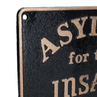 Asylum For The Insane Sign Plaque Cast Iron Door Mental Hospital House Garden