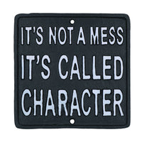 Its's Not A Mess It's Called Character Sign Plaque Cast Iron Garden House Home