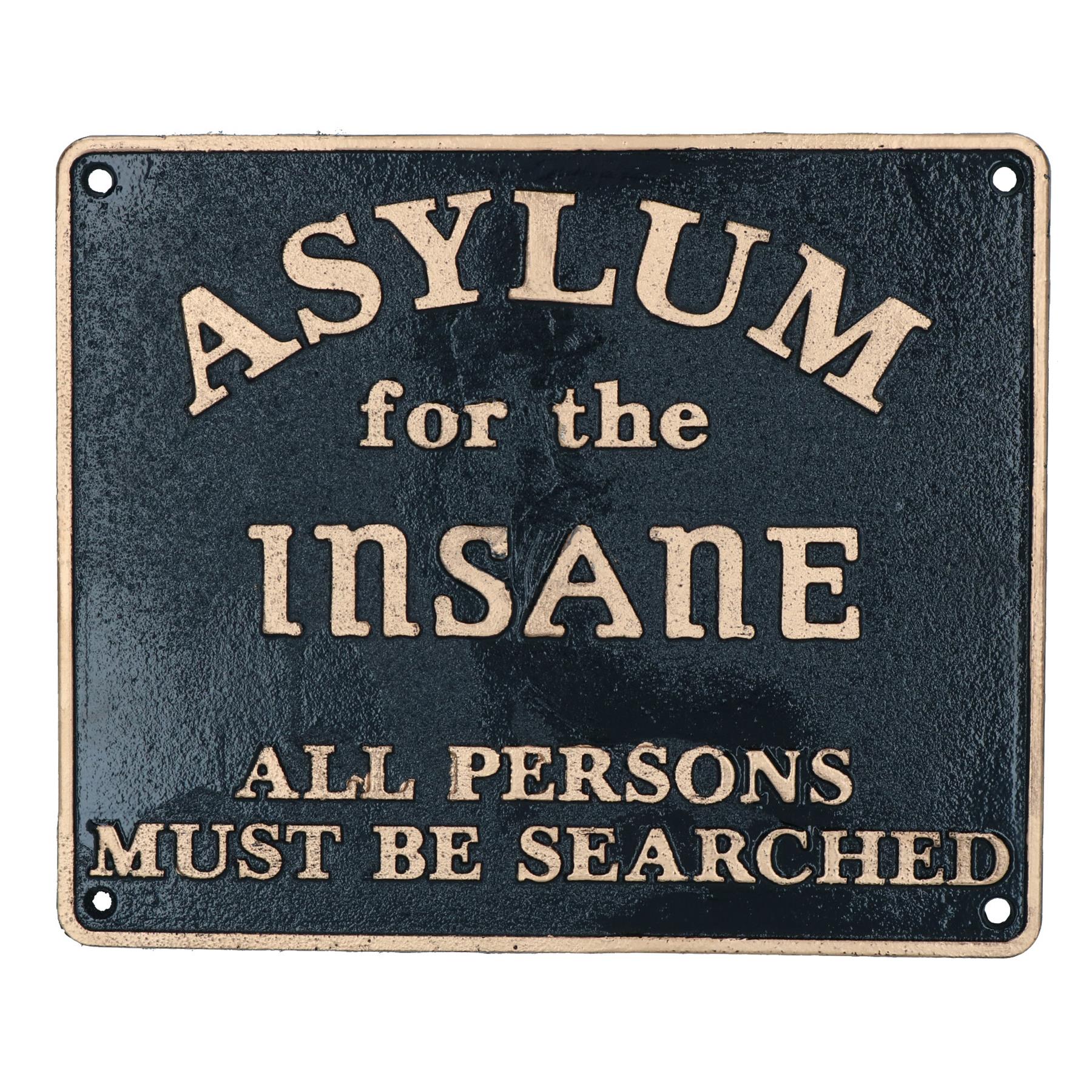 Asylum For The Insane Sign Plaque Cast Iron Door Mental Hospital House Garden