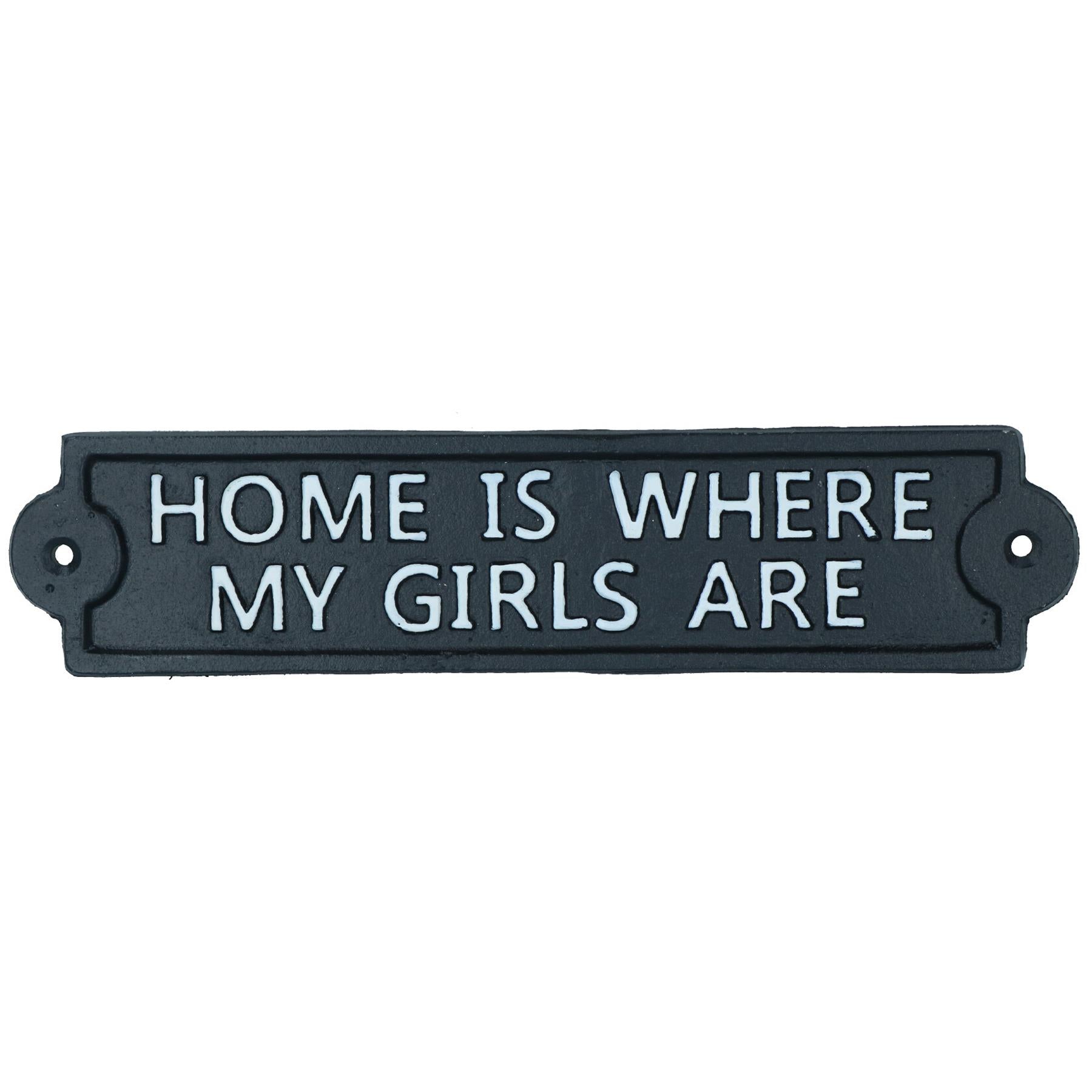 Home Is Where My Girls Are Cast Iron Sign Plaque Wall Door Fence Post House