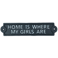 Home Is Where My Girls Are Cast Iron Sign Plaque Wall Door Fence Post House