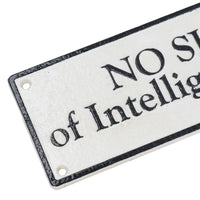 No Sign Of Intelligence Cast Iron Sign Plaque Door Wall House Gate Yard Shed