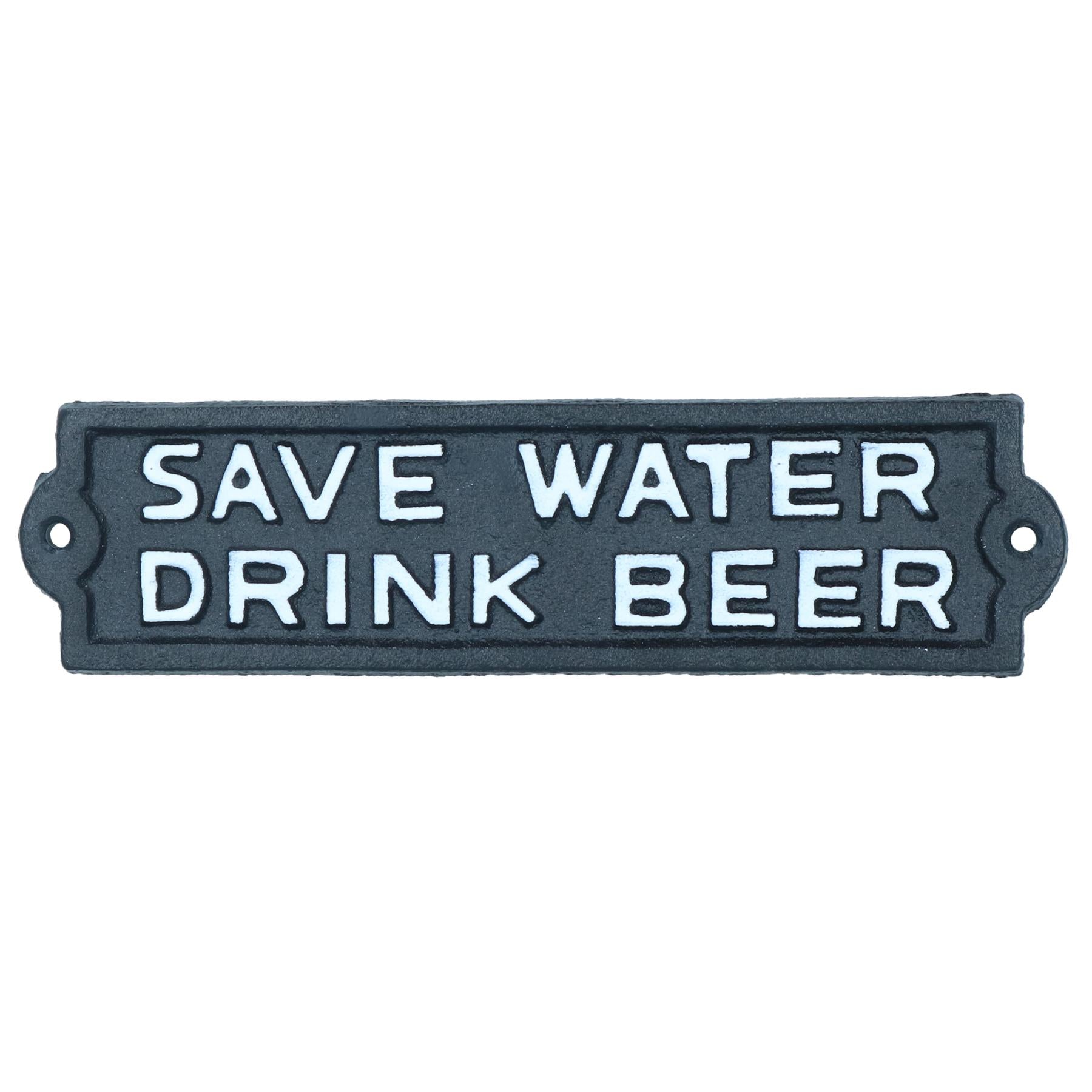 Save Water Drink Beer Cast Iron Sign Plaque Wall Door Fence House Garden Yard