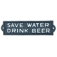 Save Water Drink Beer Cast Iron Sign Plaque Wall Door Fence House Garden Yard