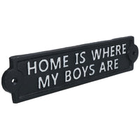 Home Is Where My Boys Are Cast Iron Sign Plaque Wall Door Fence Post House