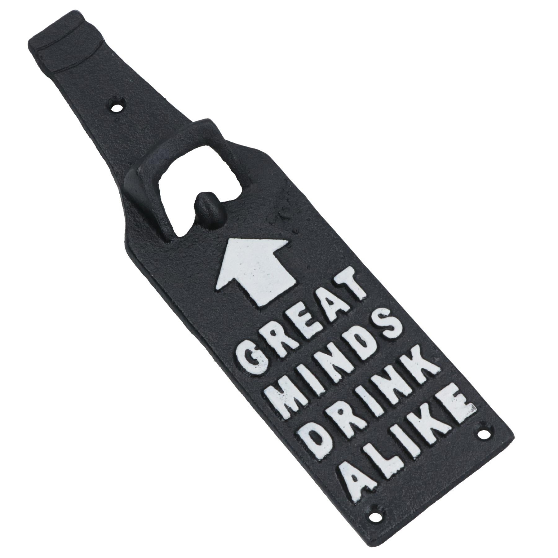 Great Minds Drink Alike Bottle Opener Beer Cast Iron Sign Gift Garage Shed Bar
