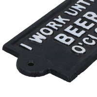 I Work Until Beer O'Clock Sign Plaque Cast Iron Garden House Home Wall Door