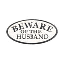 Beware of Husband Cast Iron Sign Plaque Door Wall House Fence Gate Garden