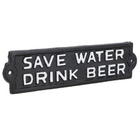 Save Water Drink Beer Cast Iron Sign Plaque Wall Door Fence House Garden Yard
