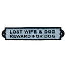 Lost Wife & Dog Reward Cast Iron Sign Plaque Wall Door Fence Gate Post House