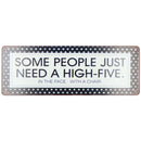 Hängendes Retro-Metallschild „Some People Need High Five“, vorgestanztes Loch, 13 x 36